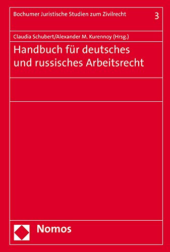 Handbuch für deutsches und russisches Arbeitsrecht (Bochumer Juristische Studien Zum Zivilrecht)