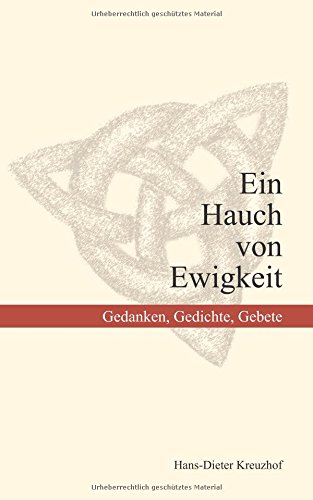 Download Ein Hauch von Ewigkeit: Gedanken, Gedichte, Gebete