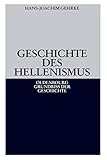 Geschichte des Hellenismus (Oldenbourg Grundriss der Geschichte, Band 1) by Hansjoachim Gehrke