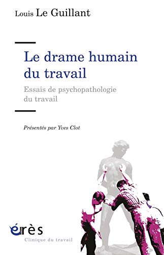Télécharger Le drame humain du travail : Essai de psychopathologie du travail Gratuit