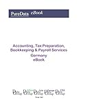 Accounting, Tax Preparation, Bookkeeping & Payroll Services in Germany: Product Revenues in Germany (English Edition) by