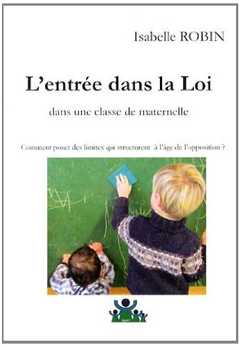 Download L'entrée dans la Loi dans une classe maternelle : Comment poser des limites qui structurent à l'âge de l'opposition ? Download L'entrée dans la Loi dans une classe maternelle : Comment poser des limites qui structurent à l'âge de l'opposition ?