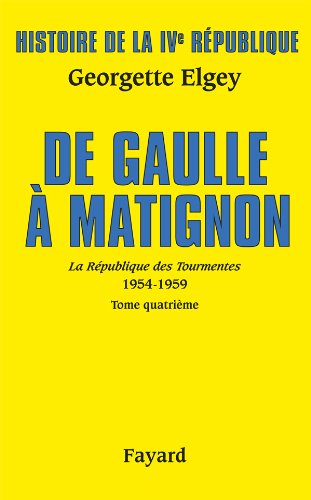 Download Histoire de la IVe République - Vol 6, La Républiqe des Tourmentes, Tome 4 : De Gaulle à Matignon Download Histoire de la IVe République - Vol 6, La Républiqe des Tourmentes, Tome 4 : De Gaulle à Matignon