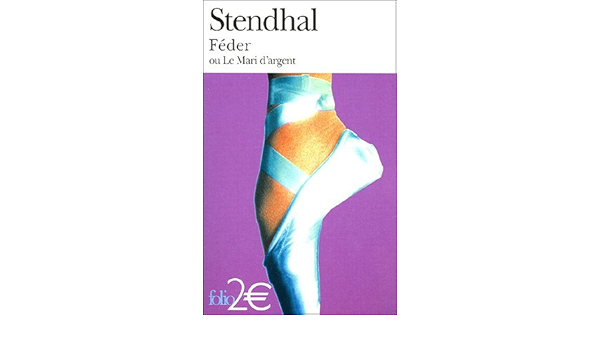 Amazon Fr Feder Ou Le Mari D Argent Stendhal Del Litto Victor Livres