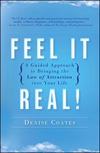 Feel It Real!: A Guided Approach to Bringing the Law of Attraction into Your Life (English Edition) livre