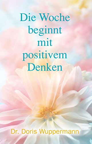 Die Woche Beginnt Mit Positivem Denken Ebook Dr Doris Wuppermann