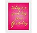 Tiedribbons® Today Is A Good Day Framed Poster(13.6 Inch X 10.2 Inch) RS.379.00