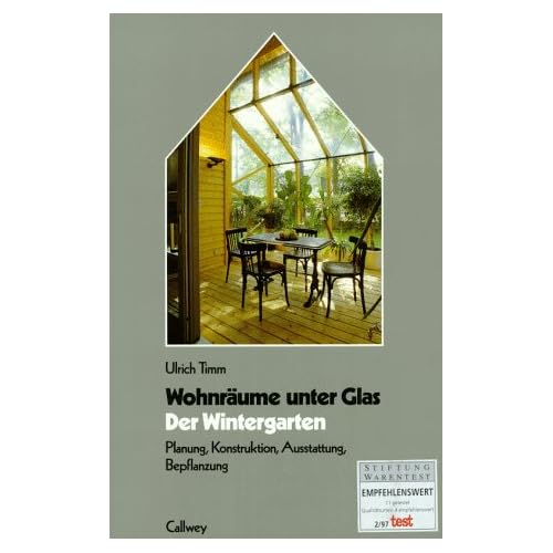 [PDF] Download ... rund ums Haus: Der Wintergarten: Wohnráume unter Glas. Planung, Konstruktion, Ausstattung, Bepflanzung Kostenlos