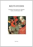 Image de Bouts Studies: Proceedings of the International Colloquium ( Leuven, 26-28 November 1998)