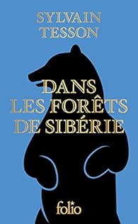 Dans les forêts de Sibérie Sylvain Tesson Babelio