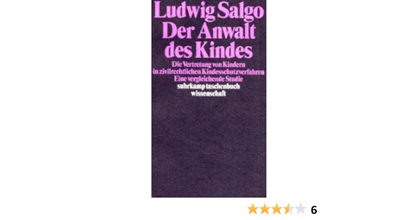 Der Anwalt Des Kindes Die Vertretung Von Kindern In Zivilrechtlichen Kinderschutzverfahren Salgo Ludwig Amazon De Bucher