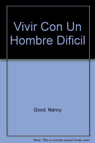 Vivir con un hombre dificil