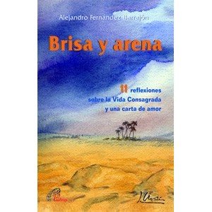 Brisa y arena: 11 reflexiones sobre la Vida Consagrada y una carta de amor (Candil encendido)