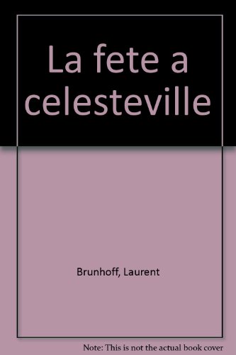 couverture de : Babar &agrave; la f&ecirc;te de C&eacute;lesteville