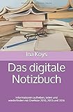 Das digitale Notizbuch: Informationen aufheben, teilen und wiederfinden mit OneNote 2010, 2013 und 2016 (kurz & knackig, Band 9) by 