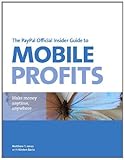 Image de The PayPal Official Insider Guide to Mobile Profits: Make money anytime, anywhere (PayPal Press)