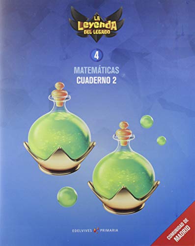 Proyecto: La leyenda del Legado Matemáticas 4 Cuaderno 2 : Comunidad de Madrid