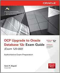 Buy Ocp Upgrade To Oracle Database 12c Exam Guide Exam 1z0 060 Oracle Press Book Online At Low Prices In India Ocp Upgrade To Oracle Database 12c Exam Guide Exam 1z0 060 Oracle