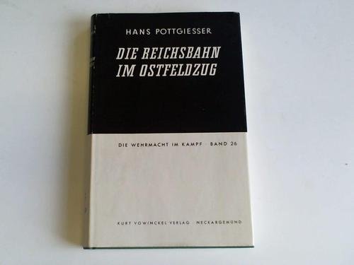 Die Deutsche Reichsbahn im Ostfeldzug 1939 - 1944