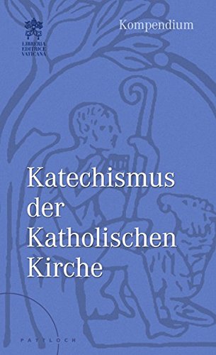 Download Katechismus der Katholischen Kirche: Kompendium Download Katechismus der Katholischen Kirche: Kompendium
