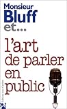 Monsieur Bluff et...  l'art de parler en public