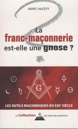 Télécharger La Franc-maçonnerie est-elle une gnose ? Livre eBook France