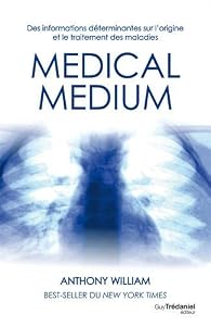 Medical medium - Anthony William - Babelio