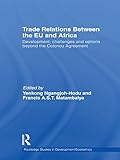 Image de Trade Relations Between the EU and Africa: Development, Challenges and Options Beyond the Cotonou Agreement (Routledge Studies in Development Economic