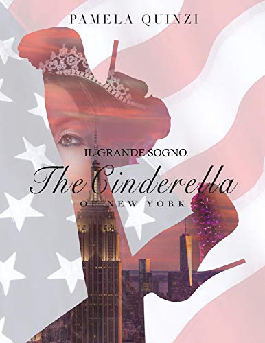 Pamela Quinzi – The Cinderella of New York. Il grande sogno (2020)