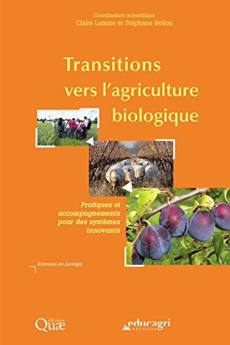 Download Transitions vers l'agriculture biologique: Pratiques et accompagnements pour des systèmes innovants Download Transitions vers l'agriculture biologique: Pratiques et accompagnements pour des systèmes innovants
