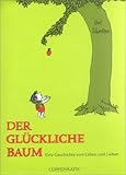 Image de Der glückliche Baum: Eine Geschichte vom Leben und Lieben (Kleine Geschenkbücher)