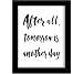 Tiedribbons® After All Tomorrow Is Another Day Framed Poster(13.6 Inch X 10.2 Inch) RS.379.00