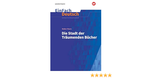 Einfach Deutsch Unterrichtsmodelle Walter Moers Die Stadt Der Traumenden Bucher Klassen 6 9 Amazon De Faul Isabelle Bucher