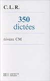 350 dictées : Niveau CM