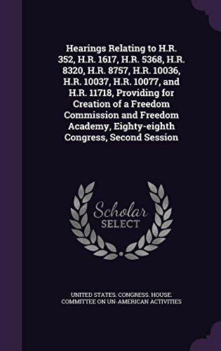 Hearings Relating to H.R. 352, H.R. 1617, H.R. 5368, H.R. 8320, H.R. 8757, H.R. 10036, H.R. 10037, H.R. 10077, and H.R. 11718, Providing for Creation ... Eighty-eighth Congress, Second Session
