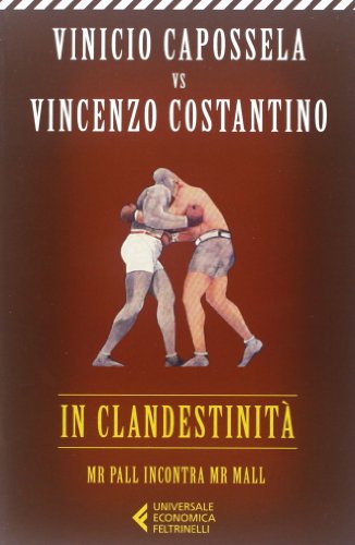 In clandestinità. Mr Pall incontra Mr Mall In clandestinità. Mr Pall incontra Mr Mall