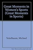 Image de Great Moments in Women's Sports (Great Moments in Sports)
