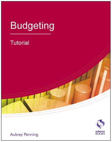 Download Budgeting: Tutorial (AAT Accounting - Level 4 Diploma in Accounting) Download Budgeting: Tutorial (AAT Accounting - Level 4 Diploma in Accounting)