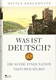 Was ist deutsch?: Die Suche einer Nation nach sich selbst by 