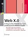 Produktbild Web X.0: Erfolgreiches Webdesign und professionelle Webkonzepte. Gestaltungsstrategien, Styleguides und Layouts für stationäre und mobile Medien (X.media.press)