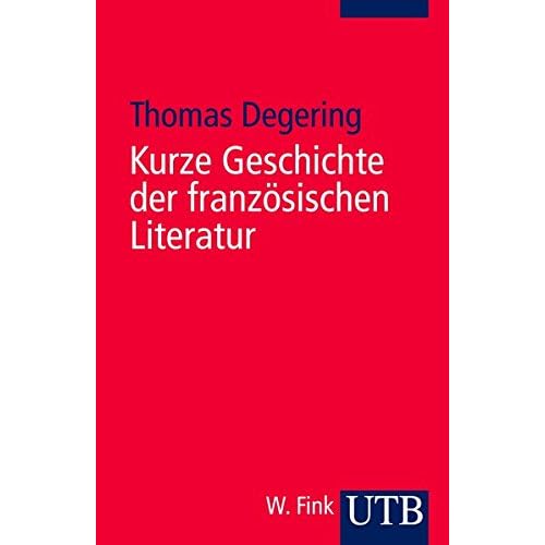 Kurze Geschichte der französischen Literatur Kurze Geschichte der französischen Literatur