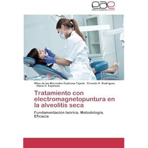 Tratamiento con electromagnetopuntura en la alveolitis seca: Fundamentación teórica. Metodología. Eficacia