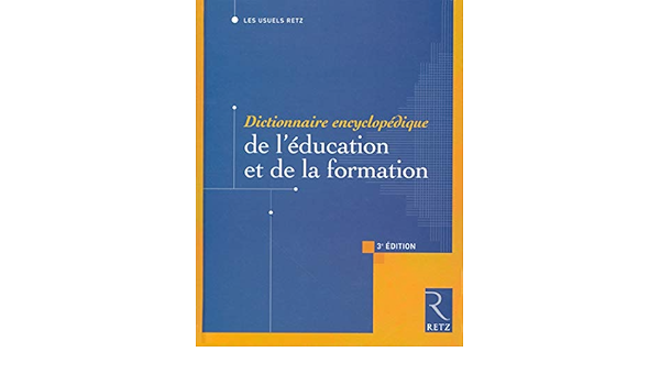 Amazon Fr Dictionnaire Encyclopedique De L Education Et De La Formation 3eme Edition Champy Philippe Eteve Christiane Livres