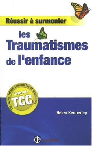 couverture de : R&eacute;ussir &agrave; surmonter les traumatismes de l'enfance