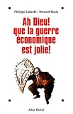Ah Dieu ! Que la guerre économique est jolie !