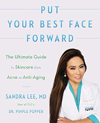 Put Your Best Face Forward The Ultimate Guide To Skincare From Acne To Anti Aging Ebook Lee M D Sandra Amazon In Kindle Store