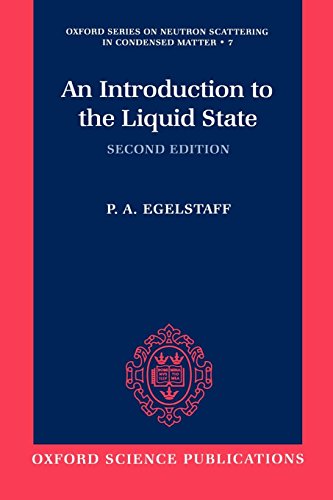 An Introduction to the Liquid State: 7 (Oxford Series on Neutron Scattering in Condensed Matter)