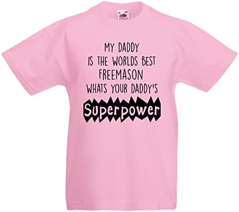 My Daddy is the Worlds Best Freemason, Whats Your Daddys Superpower T Shirt Light Pink, Black Print 13-14 Yrs