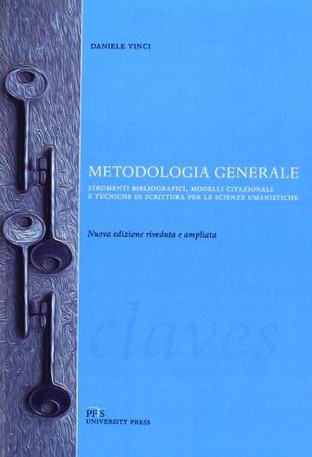 Metodologia generale. Strumenti bibliografici, modelli citazionali e tecniche di scrittura per le scienze umanistiche