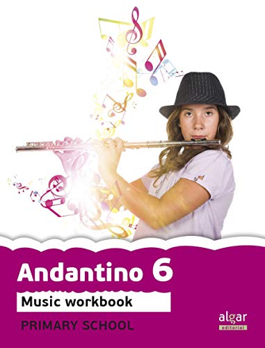Andantino 6 Music Workbook Proyecto faro: Música Tercer ciclo de Primaria 6o curso